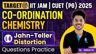 Jahan  Teller Distortion  Coordination Chemistry  Target IIT JAM  CUET PG 2025  L6  IFAS [upl. by Thais]