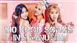 100 KPOP Songs in 5 Minutes [upl. by Eehsar]