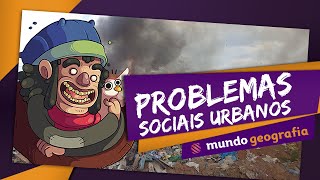 🏙️ Urbanização 33 Problemas sociais urbanos  Geografia  ENEM [upl. by Shari]