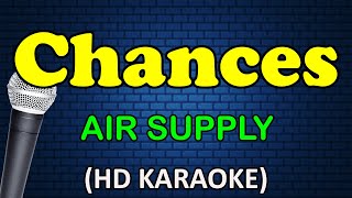 CHANCES  Air Supply HD Karaoke [upl. by Basir]