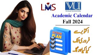 Academic Calendar Fall 2024  What Happen in next 5 Month  Fall 2024 Semester  Virtual University [upl. by Lednek]