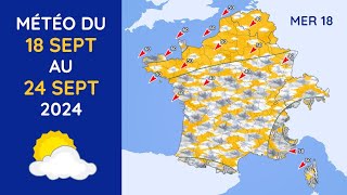 Météo du Mercredi 18 au Mardi 24 Septembre 2024 [upl. by Llatsyrc]