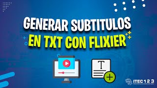 GENERAR SUBTITULOS EN TXT CON FLIXIER  TIP ITEC [upl. by Anawek]