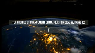 Territoires et Changement climatique 領土と気候変動 [upl. by Atnauqal]