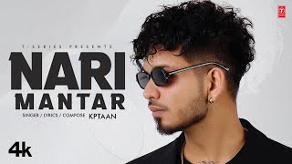 NARI MANTAR Official Video  Kptaan  Latest Punjabi Songs 2023 [upl. by Lord933]