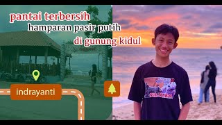 PANTAI INDRAYANTI GUNUNG KIDUL YOGYAKARTA PANTAI TERBERSIH amp HAMPARAN PASIR PUTIH YANG MEMUKAU [upl. by Alyag]