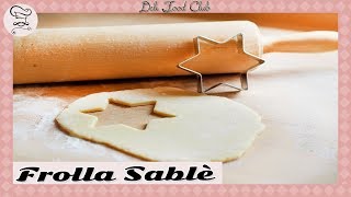 PASTA FROLLA SABBIATA SABLE RICETTA FACILE [upl. by Ellerehs96]