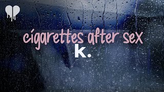 cigarettes after sex  k lyrics [upl. by Nairehs]