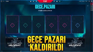 VALORANT GECE PAZARI KALDIRILDI NEDEN ve GERİ DÖNECEK Mİ [upl. by Ahsila661]