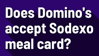 Does Dominos accept Sodexo meal card [upl. by Cinimmod]