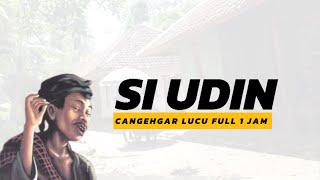 CANGEHGAR SI UDIN LUCU FULL 1 JAM [upl. by Pompea766]