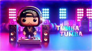 Tumba Tumba Remix  Dj Santy Mix [upl. by Asum]