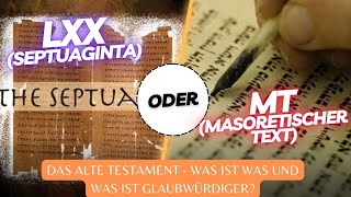 LXX Septuaginta oder MT Masoretischer Text  Das AT  Was ist was und was ist glaubwürdiger [upl. by Nichy513]