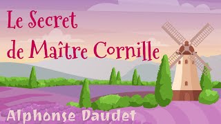 Livre audio  Le secret de Maître Cornille Alphonse Daudet [upl. by Seidel]