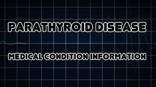 Parathyroid disease Medical Condition [upl. by Brownley705]