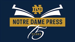 Celebrating the 75th Anniversary of Notre Dame Press [upl. by Ahsitel100]