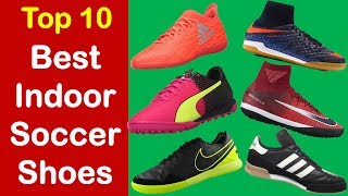 Top 10 Indoor Soccer Shoes – Best Indoor Soccer Shoes 2017 [upl. by Aled582]