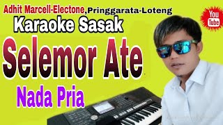 TerbaruKaraoke SasakquotSELEMOR ATEquotOMPelita Harapan Nada Pria Cover Musik karaoke Keyboard [upl. by Cosimo]