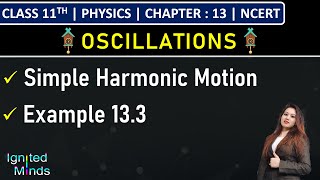 Class 11th Physics  Simple Harmonic Motion  Example 133  Chapter 13 Oscillations  NCERT [upl. by Greabe]