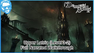 Upper Latria Level 32  Full Narrated Walkthrough  Demons Souls Remake 4k HDR [upl. by Eyllek]