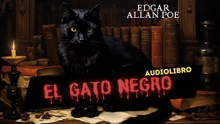 El Gato Negro  de Edgar Allan Poe  Audiolibro Completo con Narración Inmersiva en español latino [upl. by Ajad]