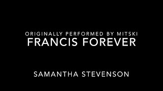 Mistkis Francis Forever  Live Cover Samantha Stevenson [upl. by Urbanna]