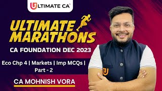 Eco Chp 4  Markets  Imp MCQs  Part  2  CA Foundation Dec 2023  CA Mohnish Vora MVSIR [upl. by Ojahtnamas88]