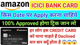 Amazon Pay Icici Credit Card इस Date पर Apply करो 100 Approved होगा मेरा 24 Hours में Approved 2024 [upl. by Ailana902]