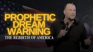 A Prophetic Dream Warning A Rebirth of America [upl. by Nomit]