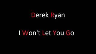 Derek Ryan  I Wont Let Go [upl. by Anala]