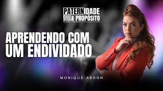 Apredendo com um Endividado  Monique Abdon  28072024 [upl. by Alit651]