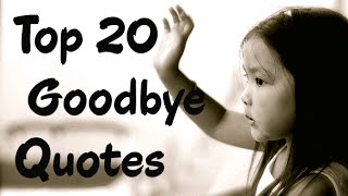 Top 20 Goodbye Quotes and Sayings [upl. by Lamrert863]