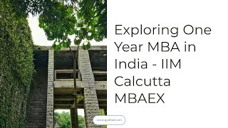 Exploring one year MBA in India  IIM Calcutta MBAEX [upl. by Suirada736]