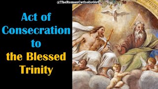 Act of Consecration to the Blessed Trinity [upl. by Abdul]