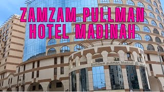 PULLMAN ZAMZAM HOTEL MADINAH  BEST HOTEL NEAR MASJID NABAWI  فندق بولمان زمزم المدينة المنورة [upl. by Annodahs]