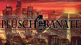 Plüschgranate S01E05  Der Mann den keiner kannte Shadowrun Pen amp Paper Rollenspiel [upl. by Raffaj799]