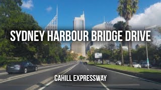 Cahill Expressway  Sydney Harbour Bridge  Driving in Australia [upl. by Smitty]