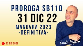 Proroga SB110 al 31 Dic 2022 versione definitiva Manovra 2023 [upl. by Ahcatan]