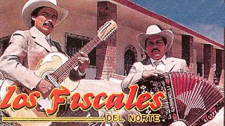 Los Fiscales Del Norte  15 Canciones y Corridos Album Completo [upl. by Ellecrag]