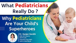 Your Childs Superheroes Pediatricians amp Neonatologists Explained by Dr Gunjan Gandhi [upl. by Annibo733]