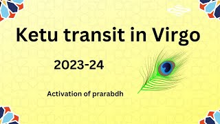 Ketu transit in virgo 202324stay tuned with prarabdha [upl. by Constancy]