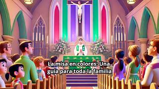 Los Colores Hablan Descifrando el Mensaje de la Liturgia [upl. by Airdnazxela796]