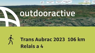 Trans Aubrac 2023 106 km Relais a 4 [upl. by Nevah]