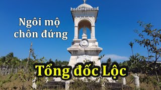 Ngôi mộ chôn đứng kỳ lạ của Tổng đốc Trần Bá Lộc [upl. by Snider]