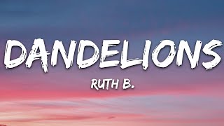 Ruth B  Dandelions Lyrics [upl. by Rooker636]