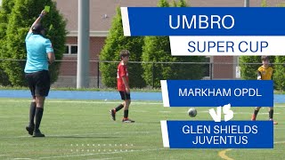 Markham OPDL  Glen Shields Juventus  Umbro Super Cup  Top Rated Series U13  11v11 21 [upl. by Latini]