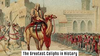 The Greatest Caliphs in History [upl. by Lainahtan]