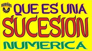 QUÉ ES UNA SUCESIÓN NUMÉRICA Y COMO SE REPRESENTA [upl. by Charmaine]