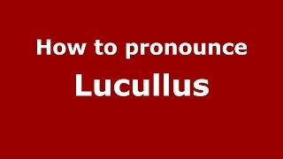 How to pronounce Lucullus ItalianItaly  PronounceNamescom [upl. by Nihcas]