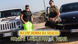 Michele Longhitano Ft Ruben  Ma Che Donna Da Sballo Official Video 2020 [upl. by Lunn228]